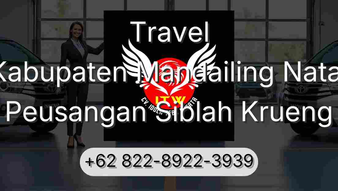 Travel Kabupaten Mandailing Natal Peusangan Siblah Krueng