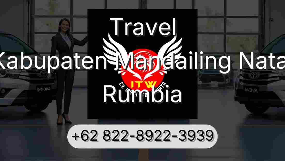 Travel Kabupaten Mandailing Natal Rumbia