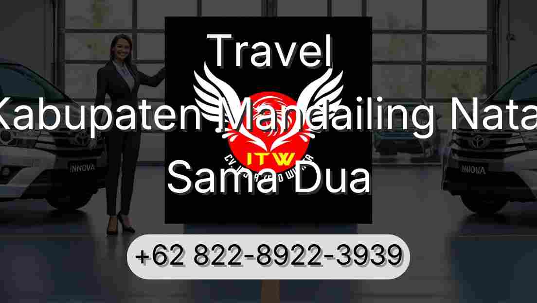 Travel Kabupaten Mandailing Natal Sama Dua