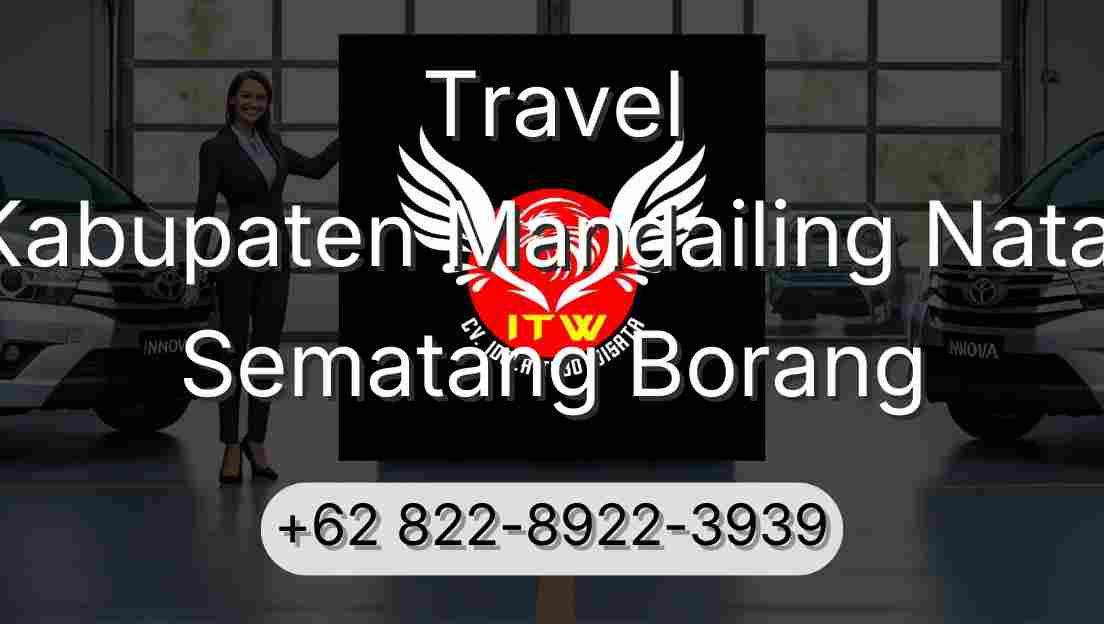 Travel Kabupaten Mandailing Natal Sematang Borang
