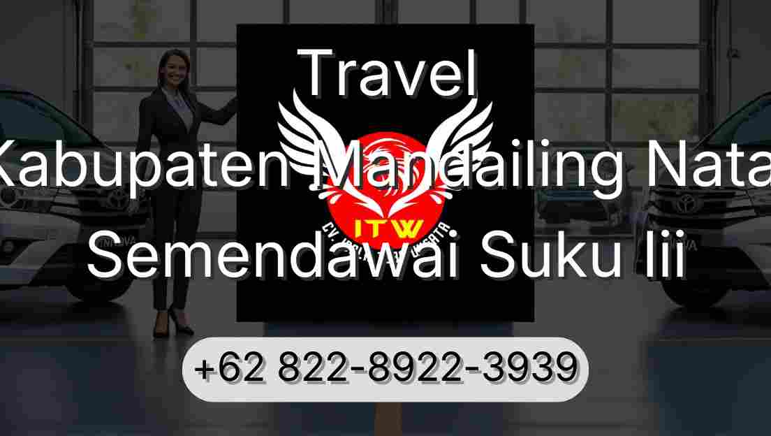 Travel Kabupaten Mandailing Natal Semendawai Suku Iii