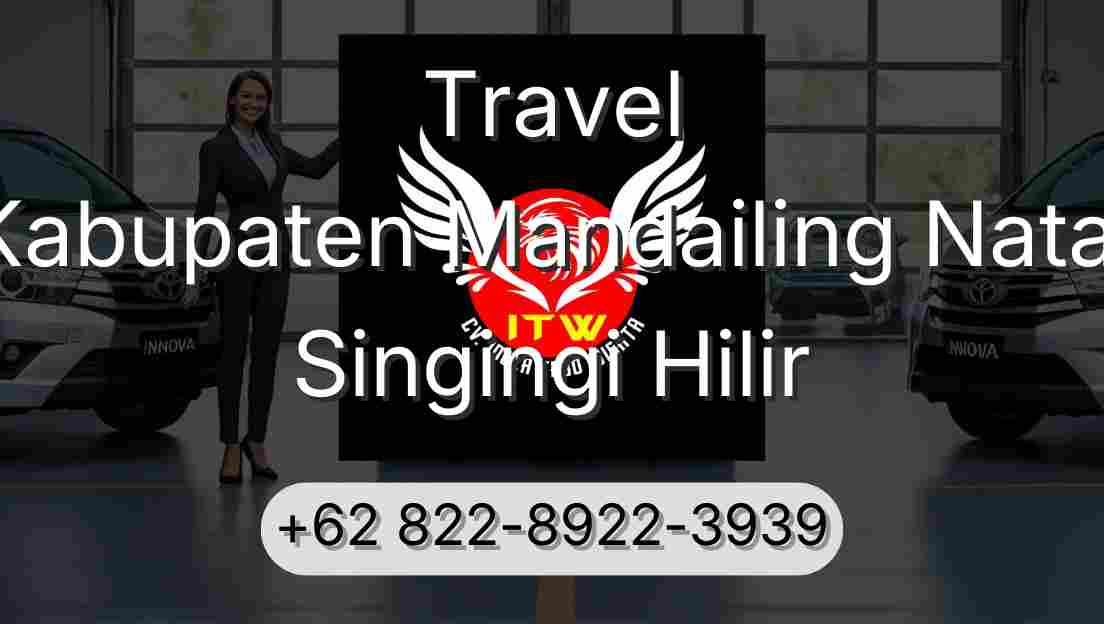 Travel Kabupaten Mandailing Natal Singingi Hilir