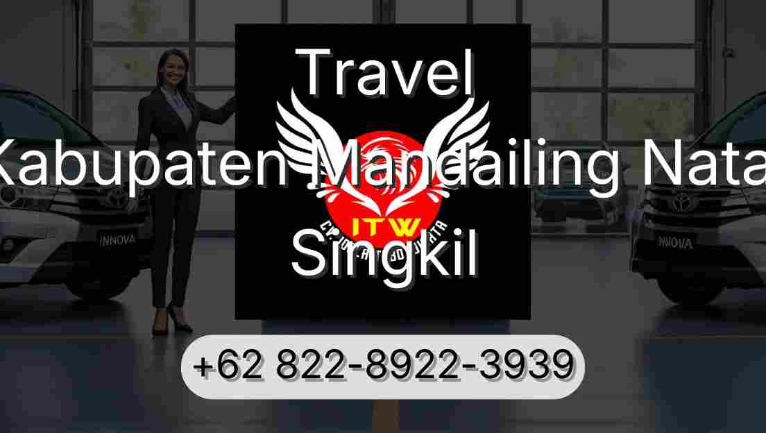 Travel Kabupaten Mandailing Natal Singkil