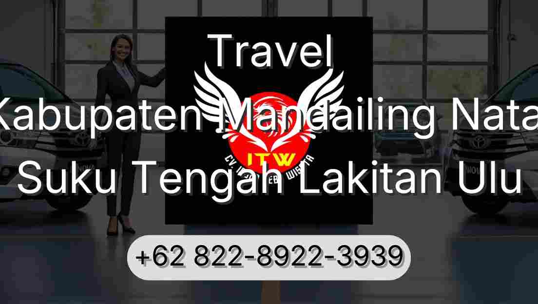 Travel Kabupaten Mandailing Natal Suku Tengah Lakitan Ulu