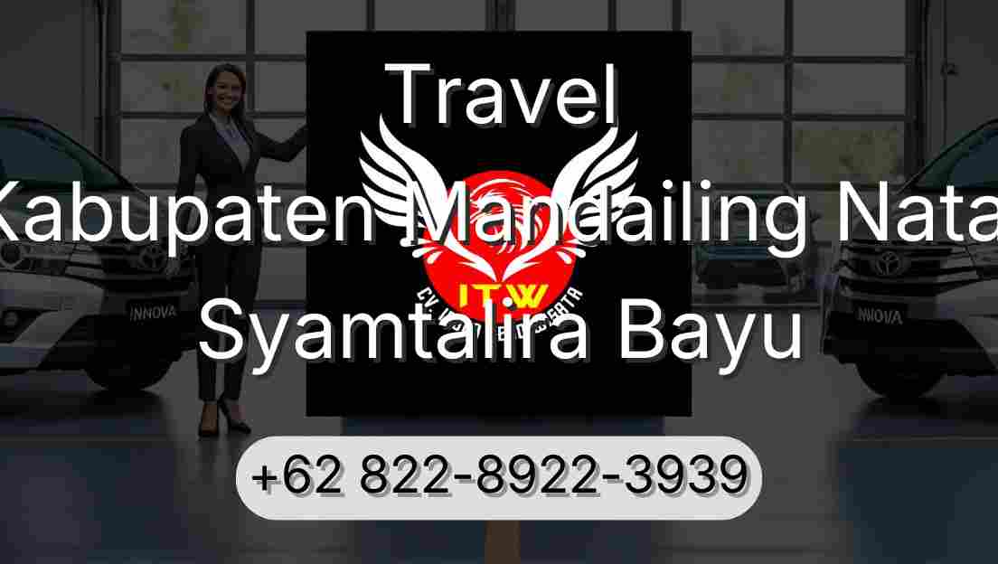 Travel Kabupaten Mandailing Natal Syamtalira Bayu
