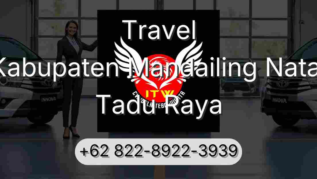Travel Kabupaten Mandailing Natal Tadu Raya