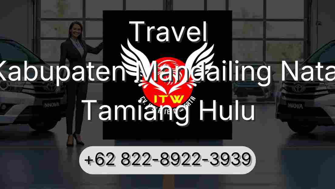 Travel Kabupaten Mandailing Natal Tamiang Hulu