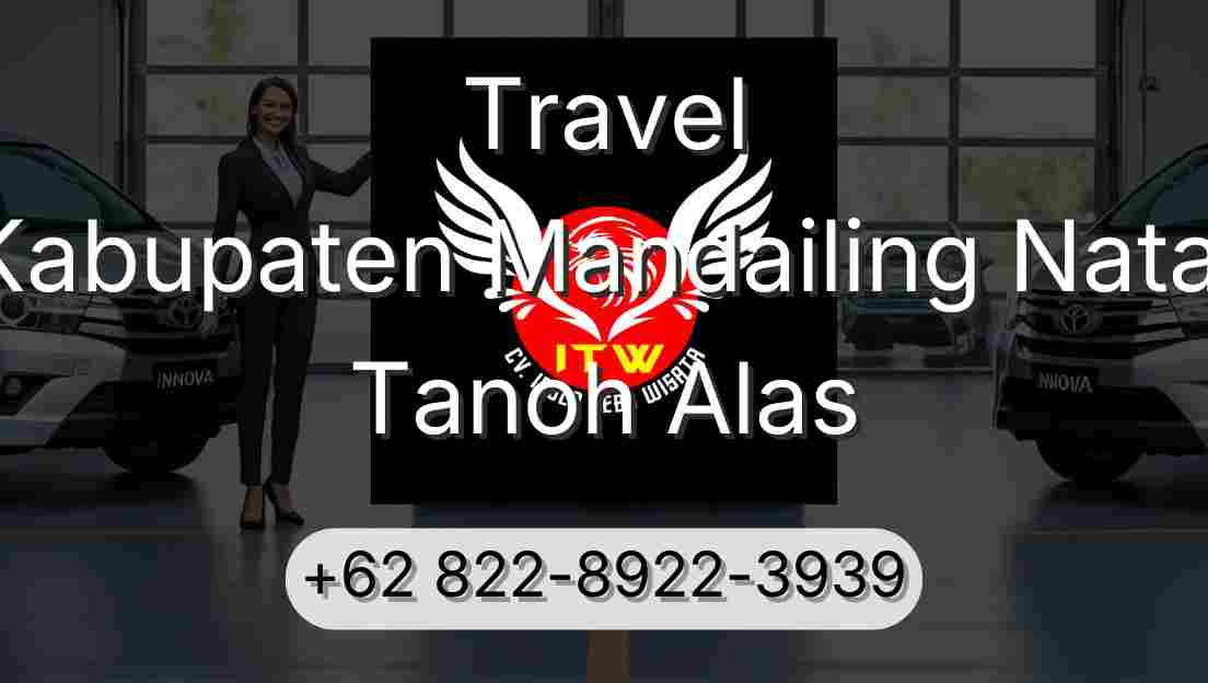 Travel Kabupaten Mandailing Natal Tanoh Alas