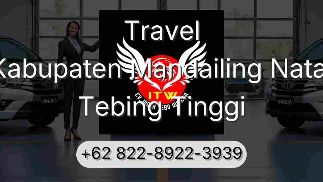 Travel Kabupaten Mandailing Natal Tebing Tinggi