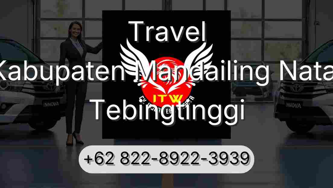 Travel Kabupaten Mandailing Natal Tebingtinggi
