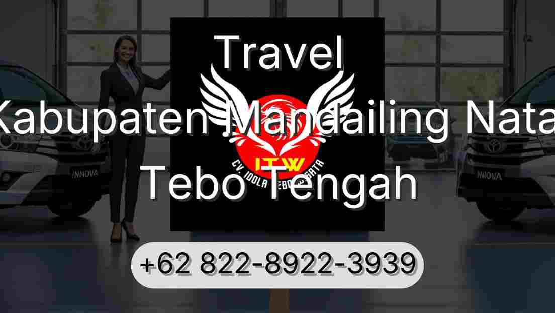 Travel Kabupaten Mandailing Natal Tebo Tengah