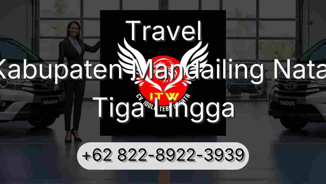 Travel Kabupaten Mandailing Natal Tiga Lingga