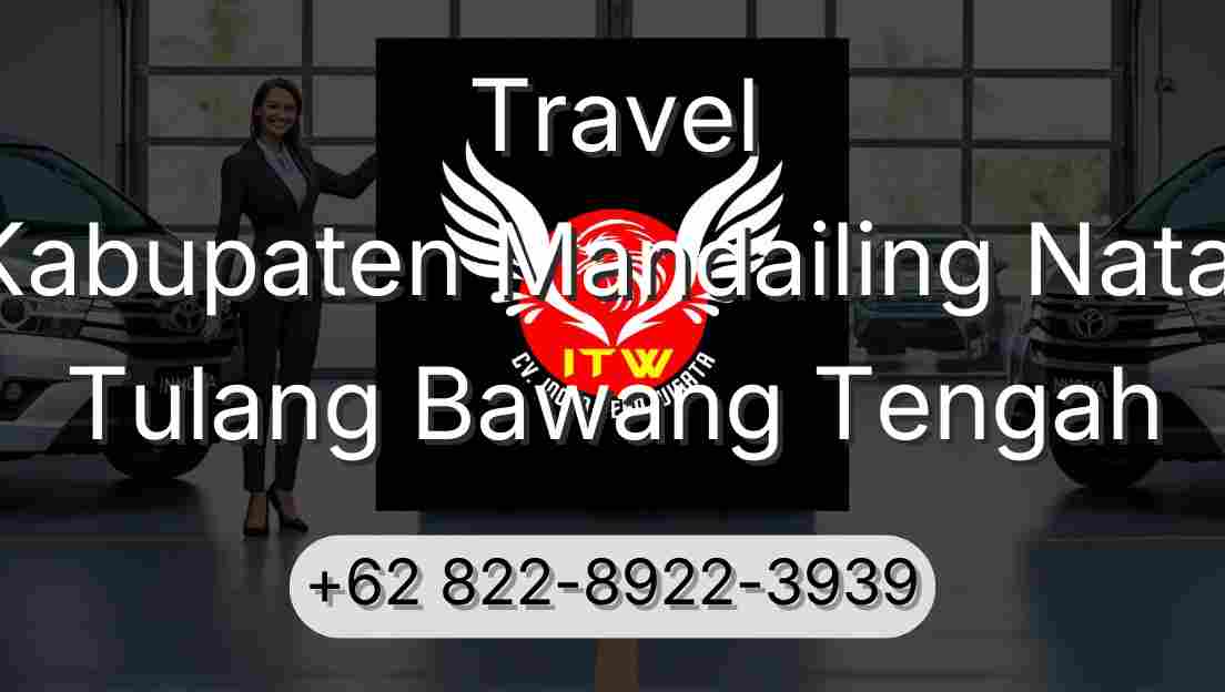 Travel Kabupaten Mandailing Natal Tulang Bawang Tengah