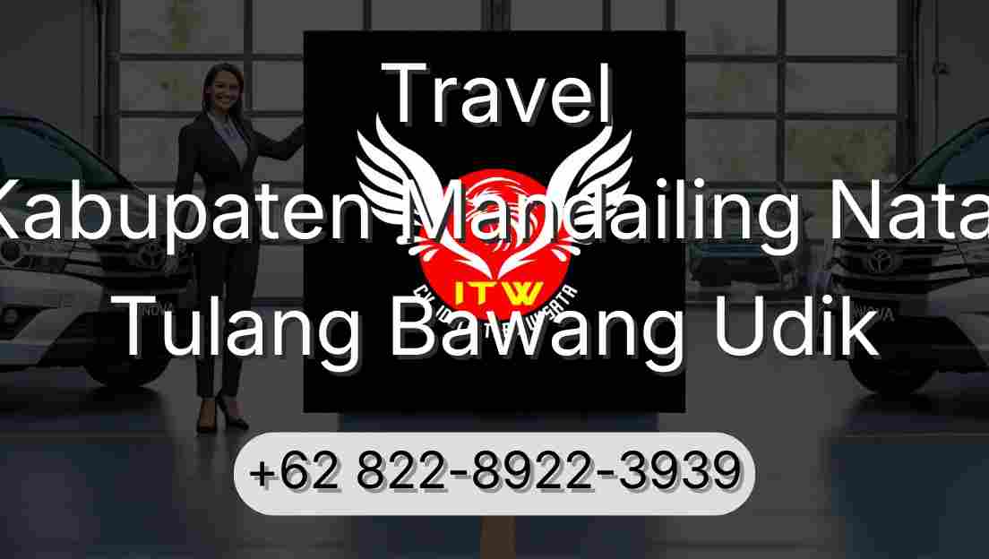 Travel Kabupaten Mandailing Natal Tulang Bawang Udik