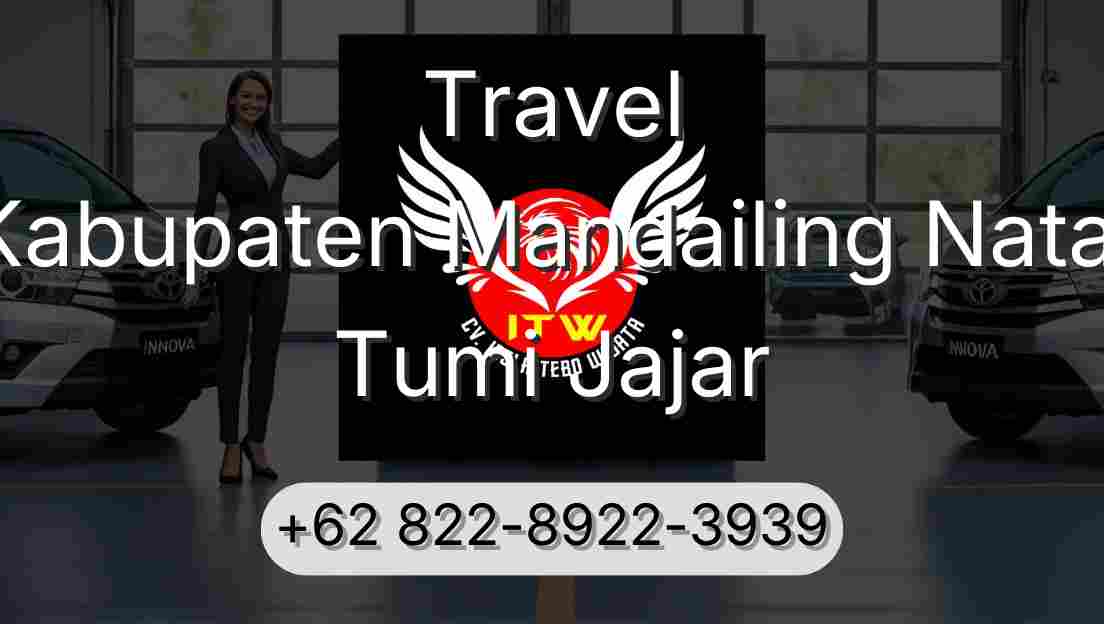 Travel Kabupaten Mandailing Natal Tumi Jajar