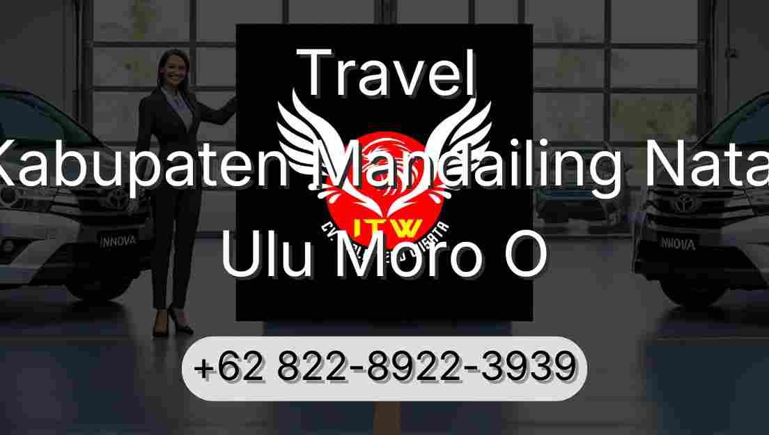Travel Kabupaten Mandailing Natal Ulu Moro O