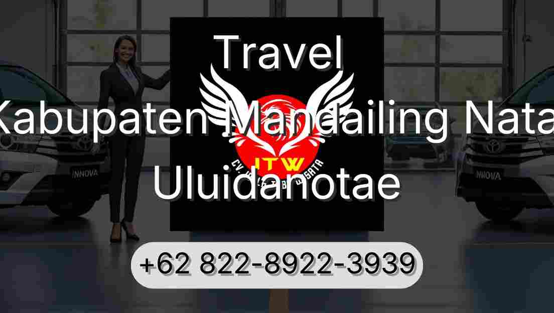 Travel Kabupaten Mandailing Natal Uluidanotae