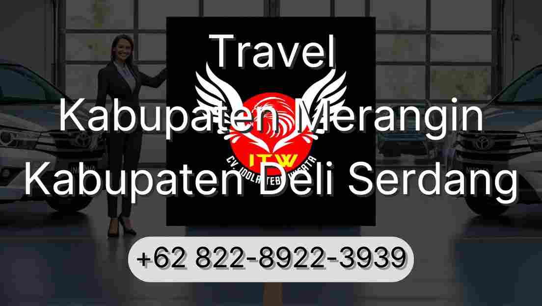 Travel Kabupaten Merangin Kabupaten Deli Serdang