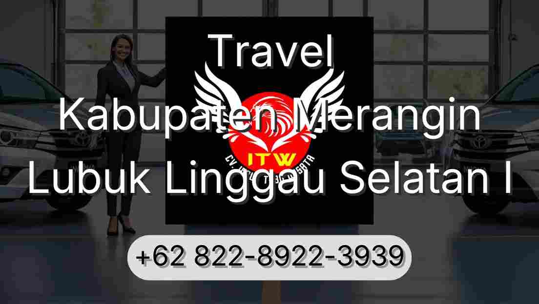 Travel Kabupaten Merangin Lubuk Linggau Selatan I
