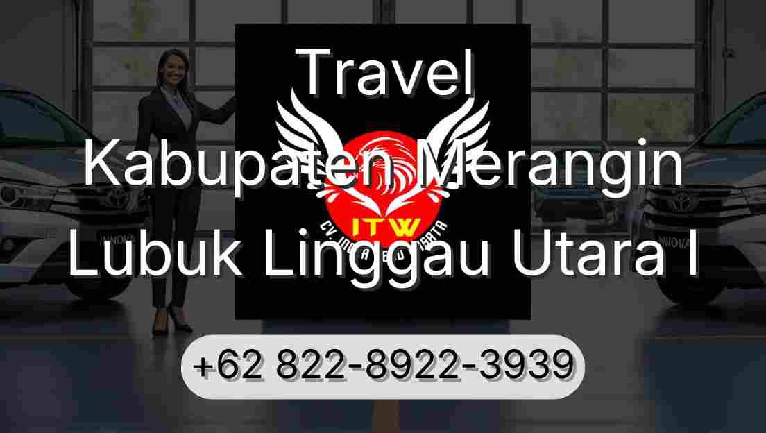 Travel Kabupaten Merangin Lubuk Linggau Utara I
