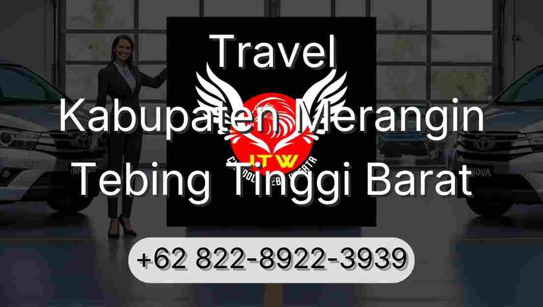 Travel Kabupaten Merangin Tebing Tinggi Barat