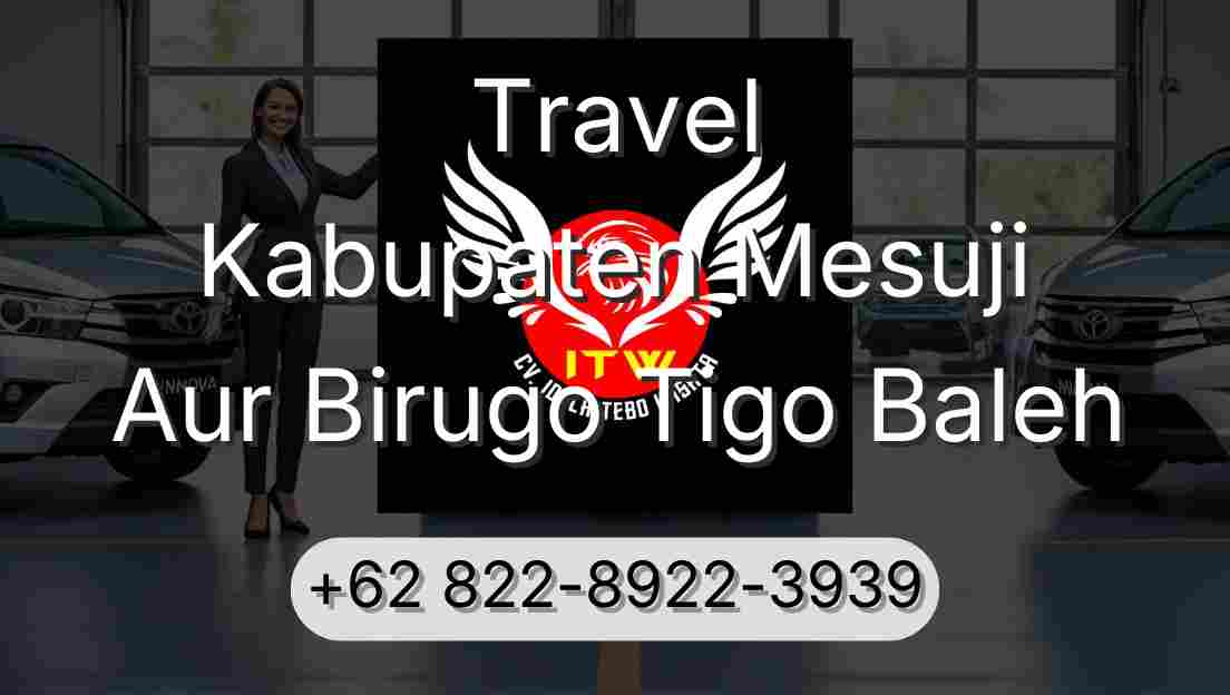 Travel Kabupaten Mesuji Aur Birugo Tigo Baleh