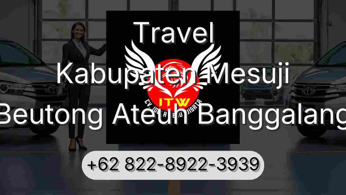Travel Kabupaten Mesuji Beutong Ateuh Banggalang