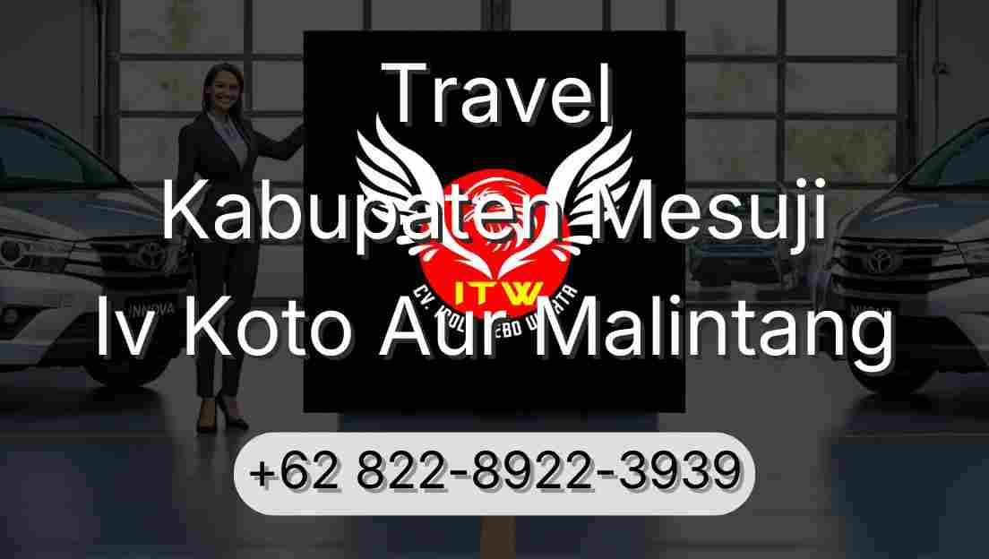 Travel Kabupaten Mesuji Iv Koto Aur Malintang