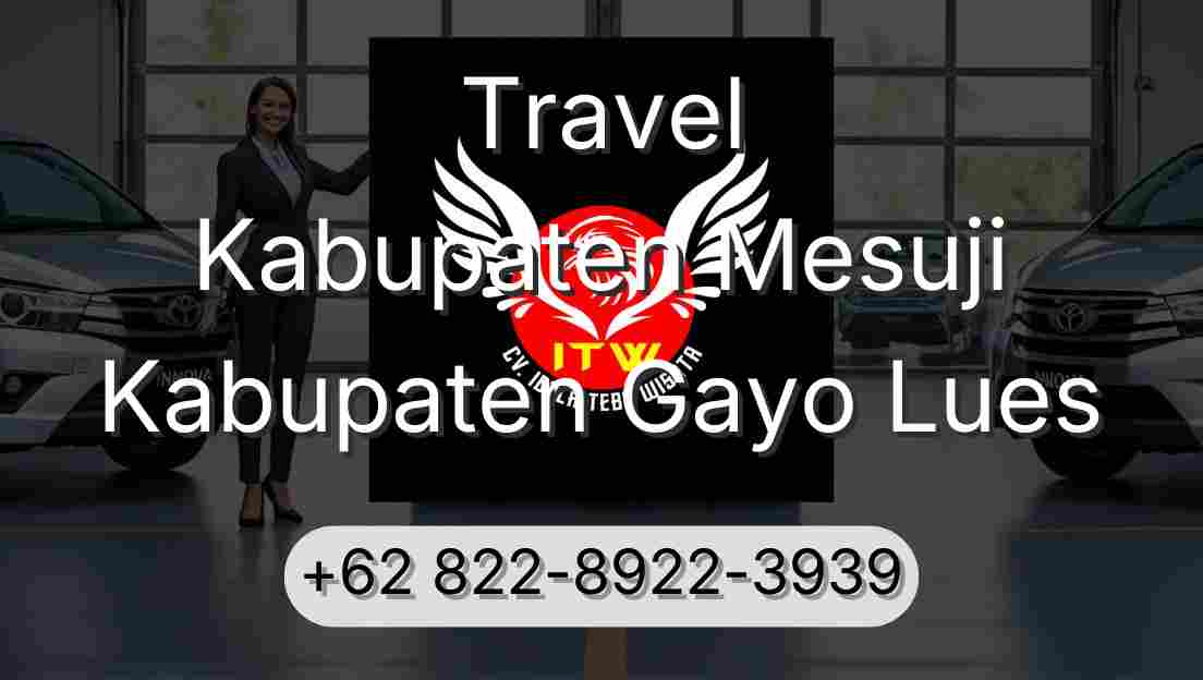 Travel Kabupaten Mesuji Kabupaten Gayo Lues