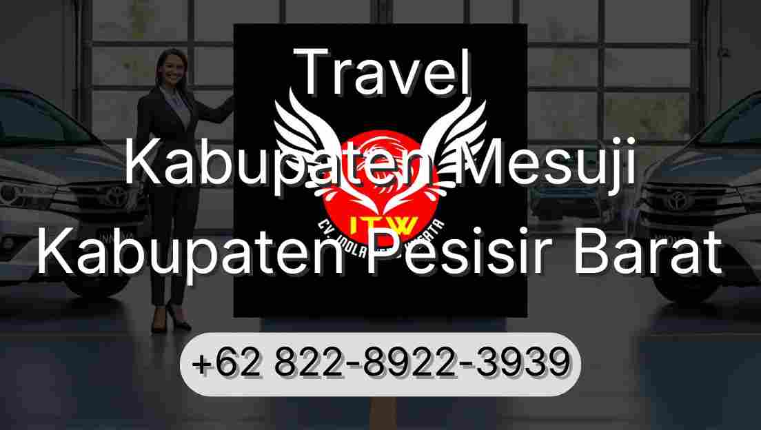 Travel Kabupaten Mesuji Kabupaten Pesisir Barat