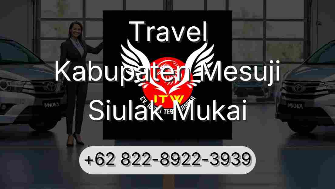 Travel Kabupaten Mesuji Siulak Mukai