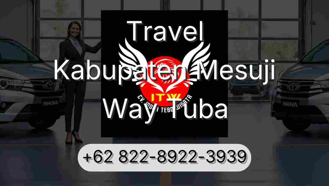 Travel Kabupaten Mesuji Way Tuba