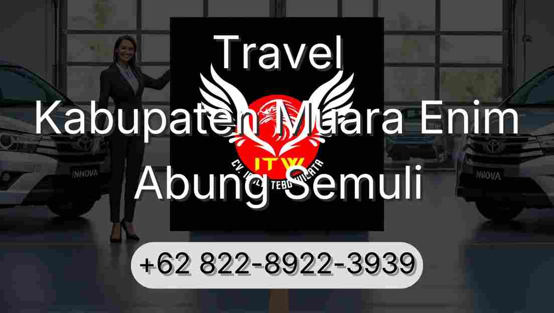 Travel Kabupaten Muara Enim Abung Semuli