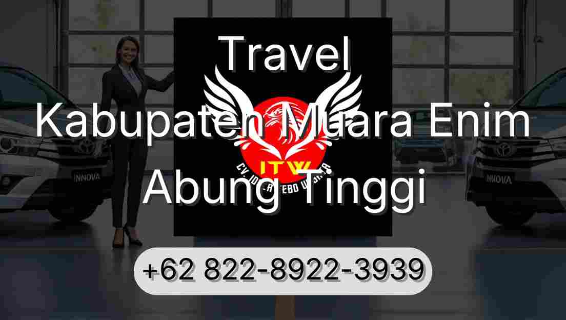 Travel Kabupaten Muara Enim Abung Tinggi