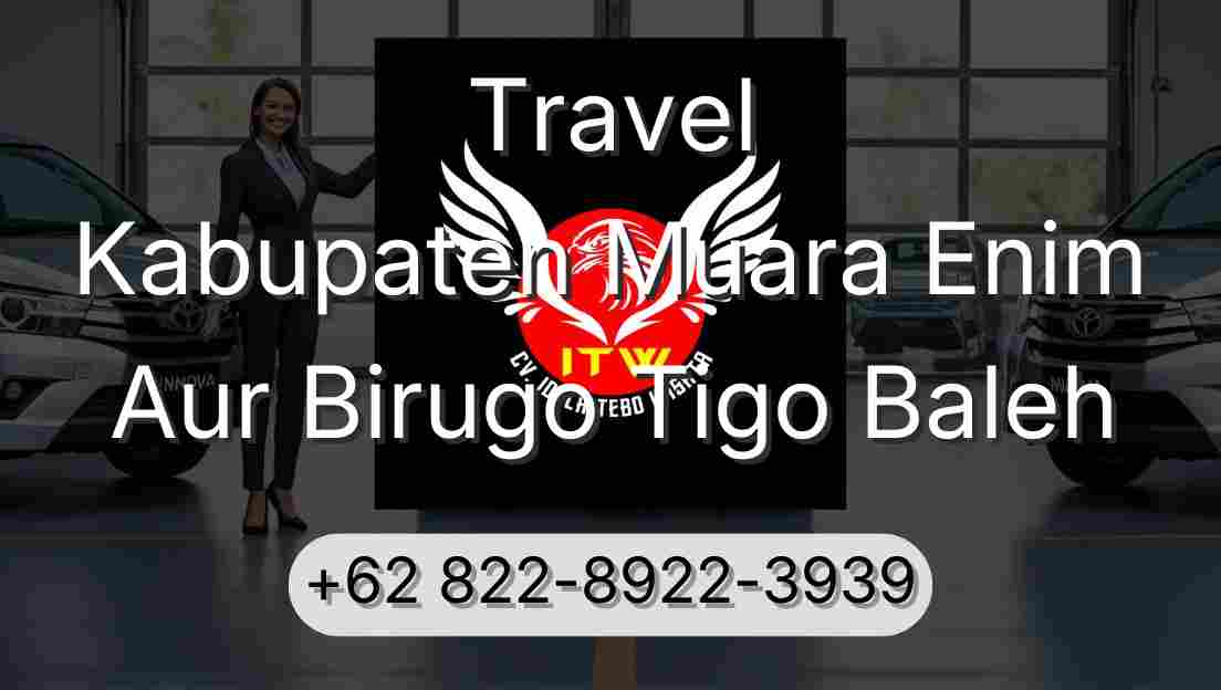 Travel Kabupaten Muara Enim Aur Birugo Tigo Baleh