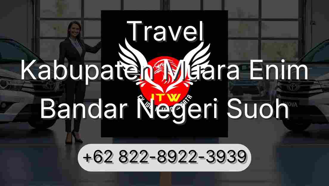 Travel Kabupaten Muara Enim Bandar Negeri Suoh