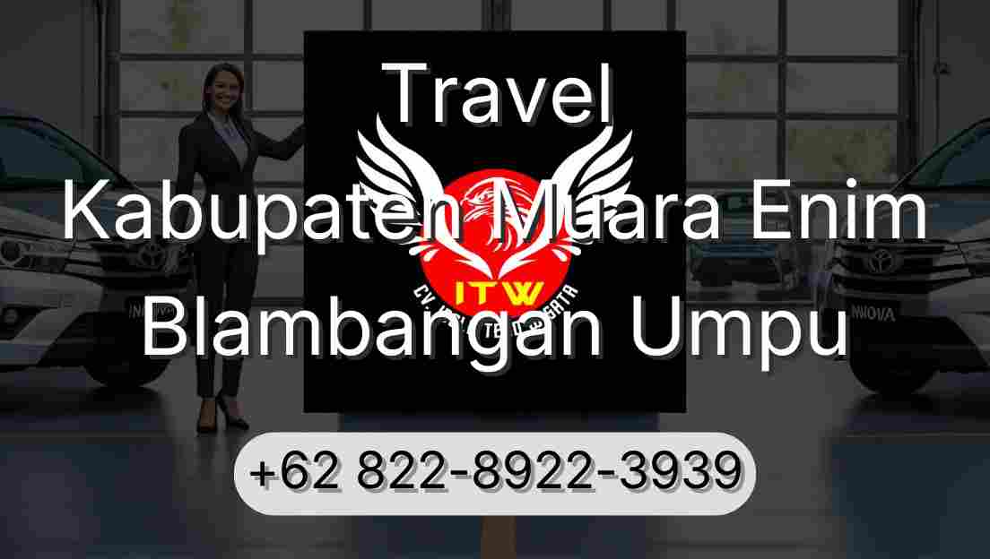 Travel Kabupaten Muara Enim Blambangan Umpu