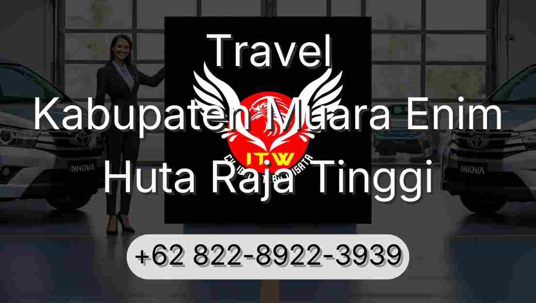 Travel Kabupaten Muara Enim Huta Raja Tinggi