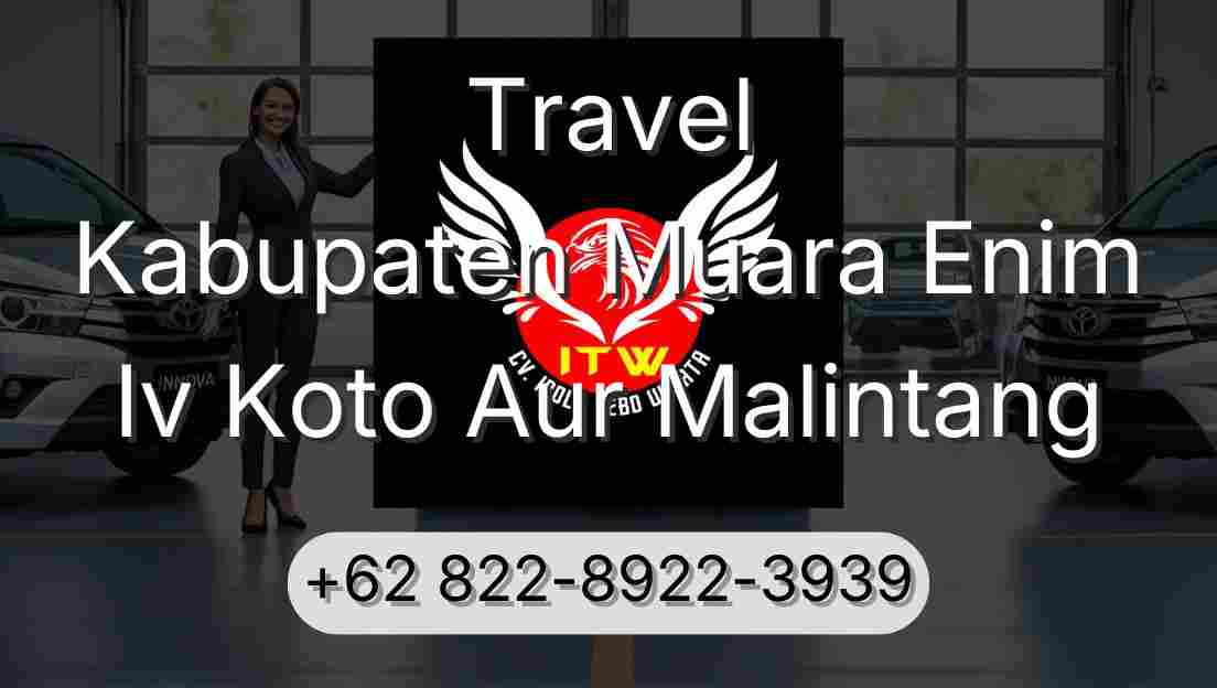 Travel Kabupaten Muara Enim Iv Koto Aur Malintang
