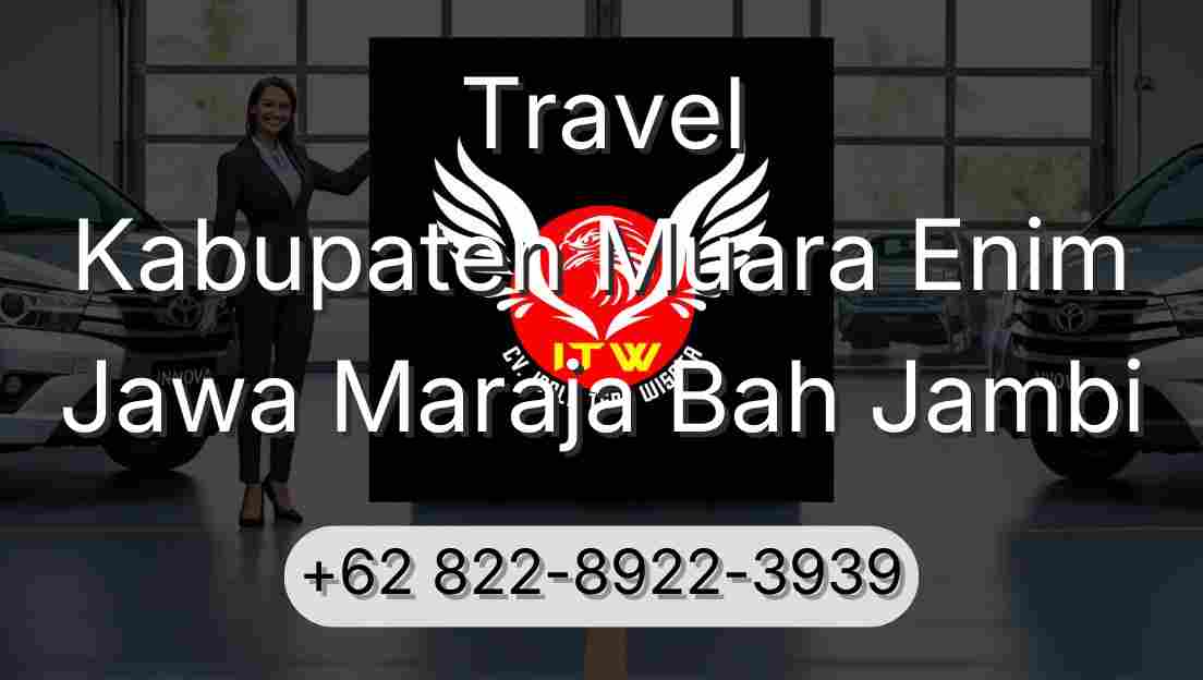 Travel Kabupaten Muara Enim Jawa Maraja Bah Jambi