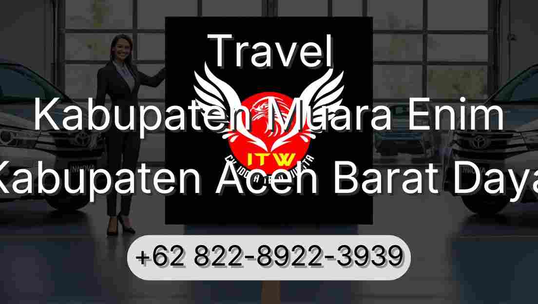Travel Kabupaten Muara Enim Kabupaten Aceh Barat Daya