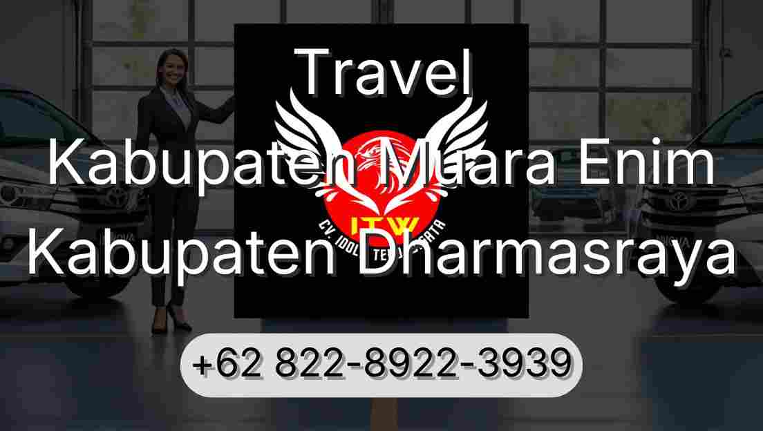 Travel Kabupaten Muara Enim Kabupaten Dharmasraya