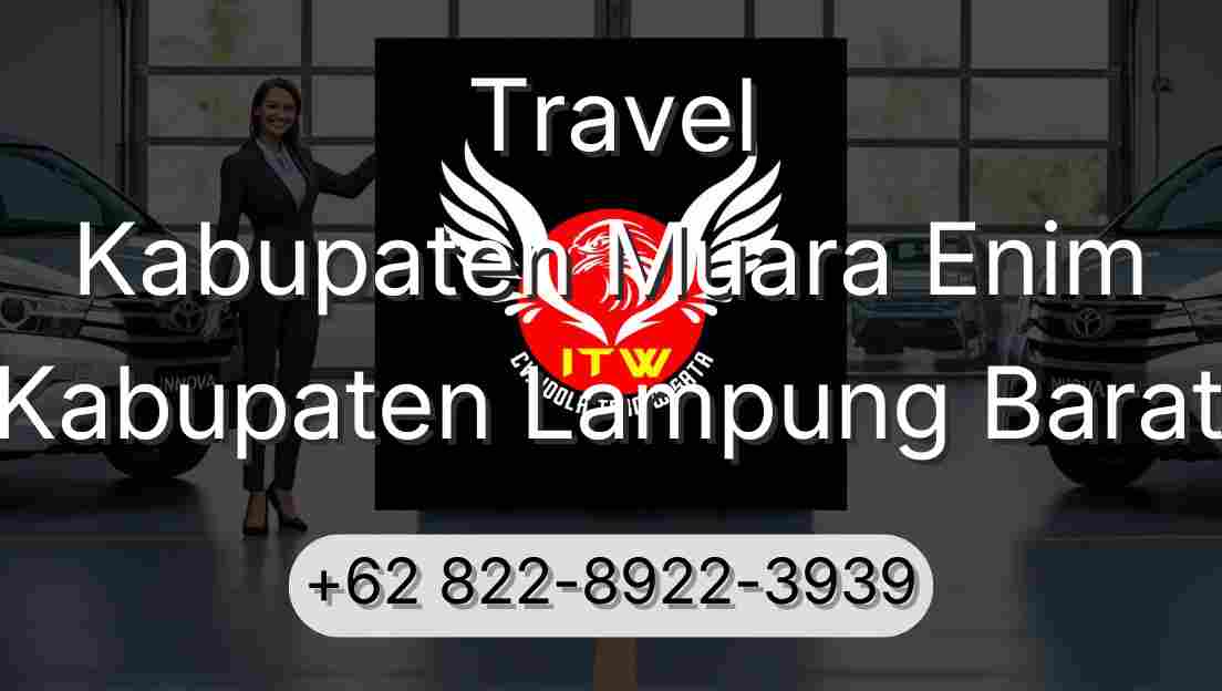 Travel Kabupaten Muara Enim Kabupaten Lampung Barat