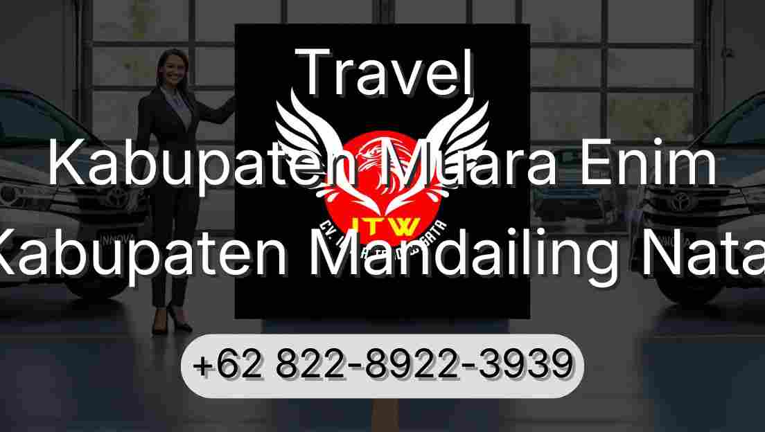 Travel Kabupaten Muara Enim Kabupaten Mandailing Natal