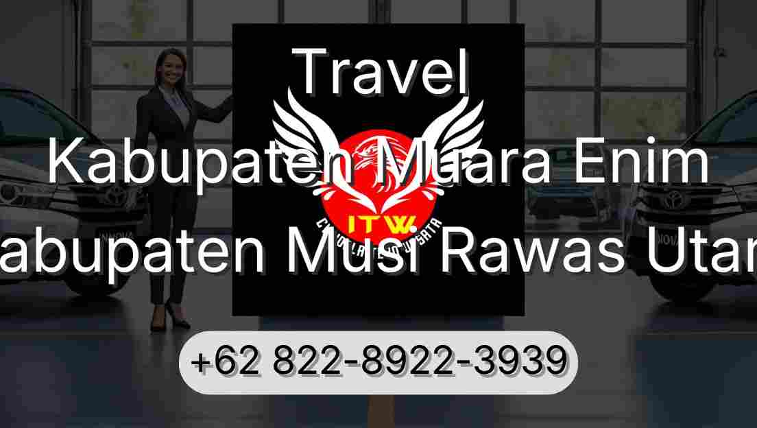 Travel Kabupaten Muara Enim Kabupaten Musi Rawas Utara