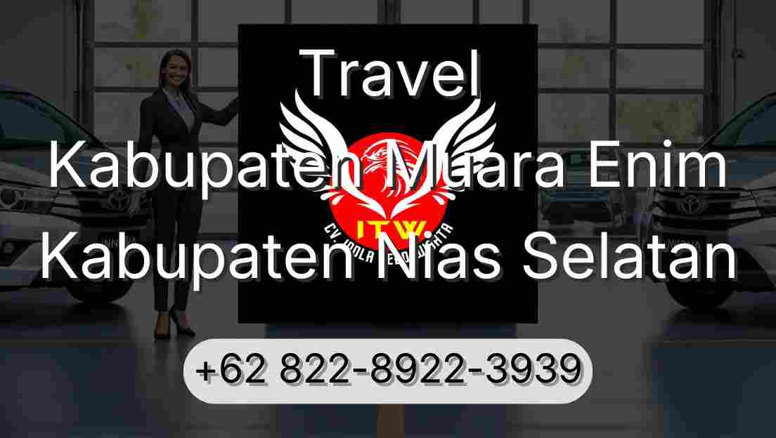 Travel Kabupaten Muara Enim Kabupaten Nias Selatan