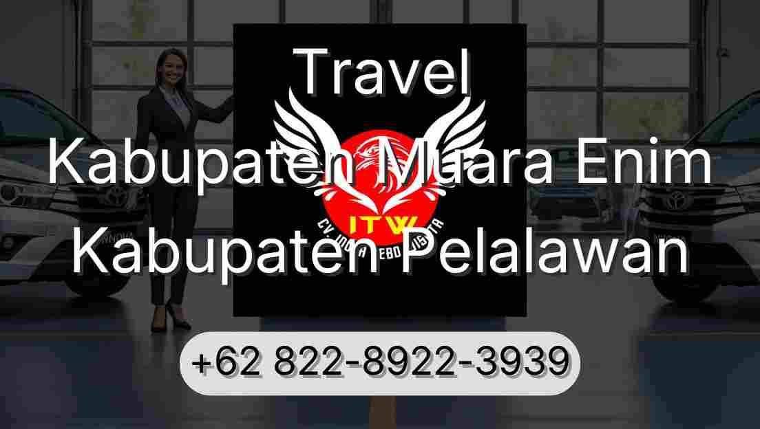 Travel Kabupaten Muara Enim Kabupaten Pelalawan