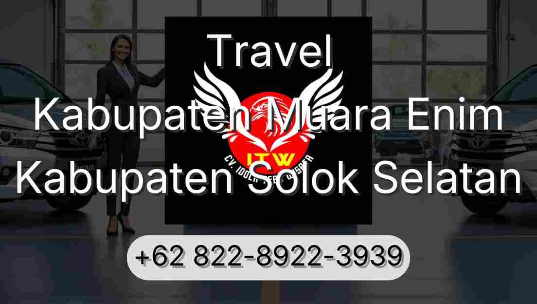 Travel Kabupaten Muara Enim Kabupaten Solok Selatan