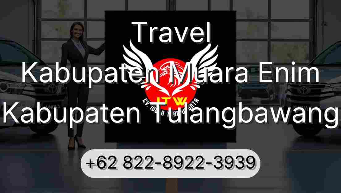 Travel Kabupaten Muara Enim Kabupaten Tulangbawang