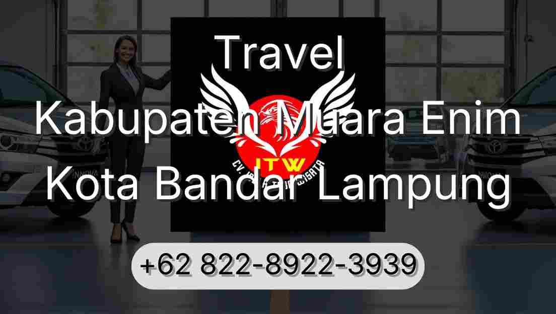 Travel Kabupaten Muara Enim Kota Bandar Lampung